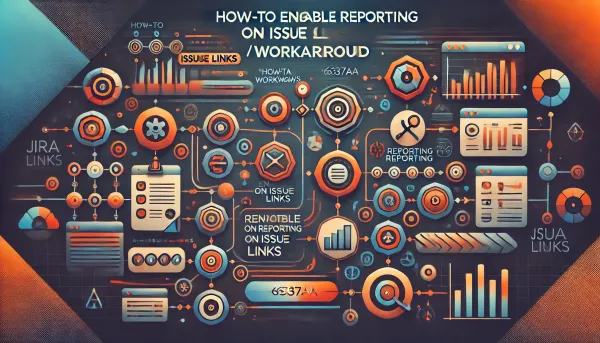 How-To Enable Reporting on Issue Links (Workaround)